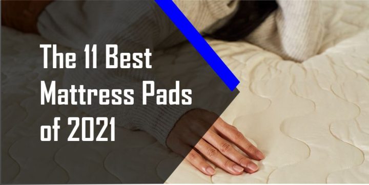 The 11 Best Mattress Pads Of 2021 - Best Mattress Advisor