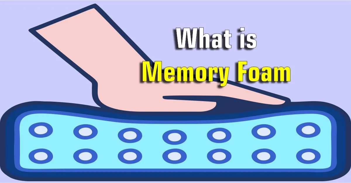 What is Memory Foam? History, Types and Benefits