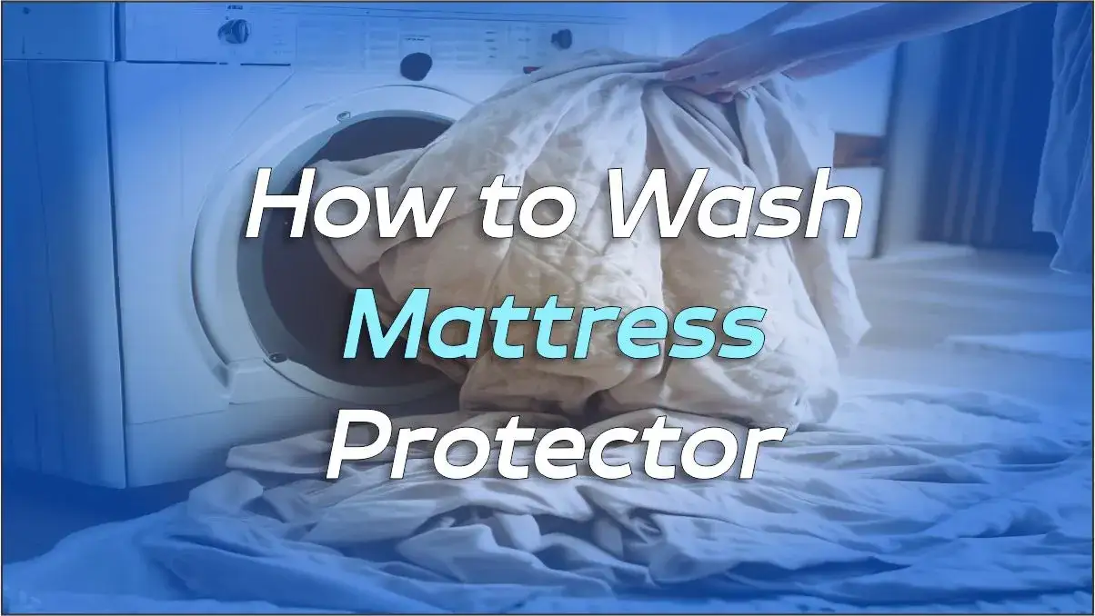 How to Wash Mattress Protector A Quick Guide